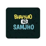 Bhavnao Ko Samjho Printed Mouse Pad