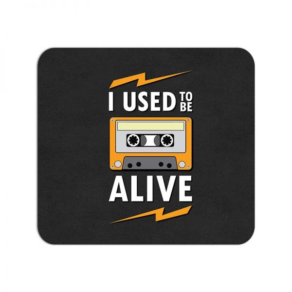 I Used To Be Alive Printed Mouse Pad