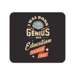 I was Born Genius  Printed Mouse Pad