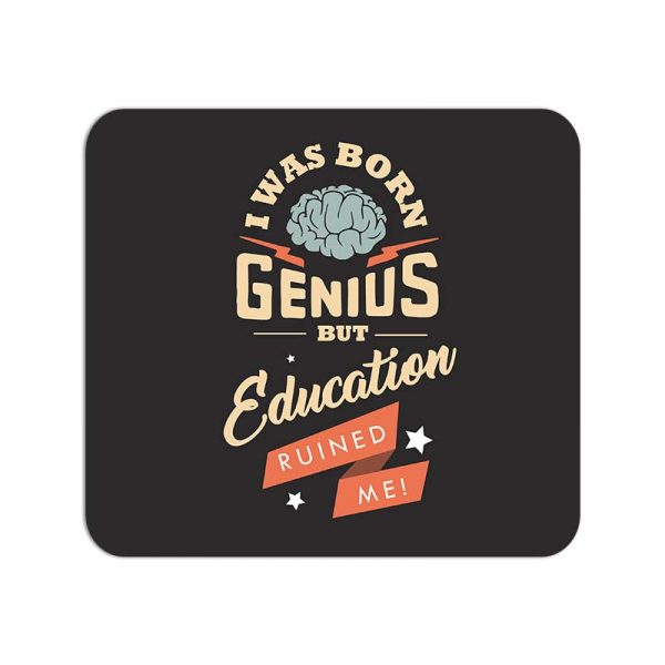 I was Born Genius  Printed Mouse Pad