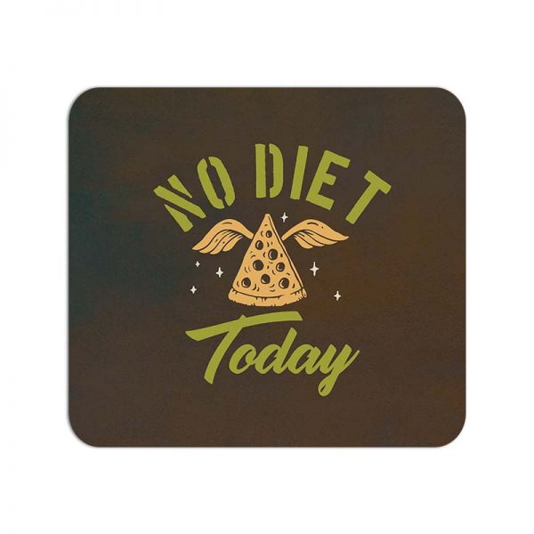 No Diet Today Printed Mouse Pad