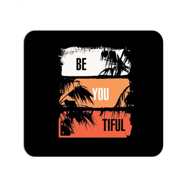 Be You TIFUL Printed Mouse Pad