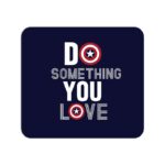 Do Something You Love Printed Mouse Pad