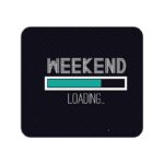 WEEKEND LOADING  Printed Mouse Pad