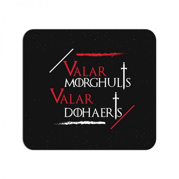 Valar Morghulis Valar Dohaers Printed Mouse Pad