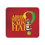 Abhi Padhta Kaun Hai Printed Mouse Pad