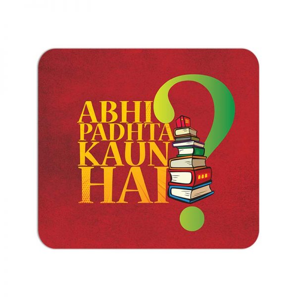 Abhi Padhta Kaun Hai Printed Mouse Pad