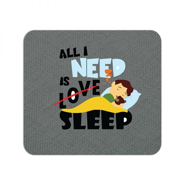 All I Need is Sleep  Printed Mouse Pad