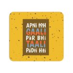 Apni Toh Gaali Par Bhi Taali Padti Hai Printed Mouse Pad