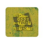 Beat the Odds and Trust your Instincts Printed Mouse Pad