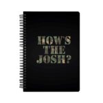 How's The Josh?  Printed Notebook