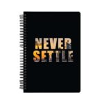 Never Settle Printed Notebook