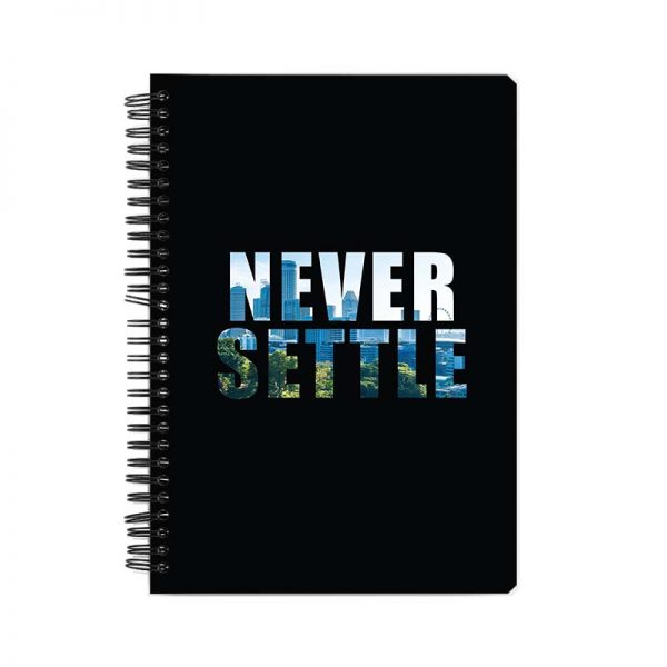 Never Settle Printed Notebook