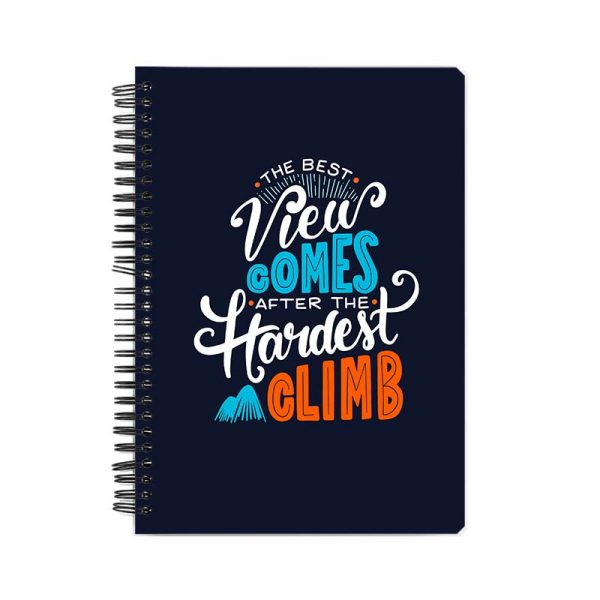 The Best View Comes After The Hardest Climb Printed Notebook