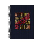 Attitude To Hum Mein Bachpan Se Hi Hai Printed Notebook