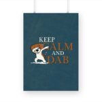 Keep Calm and DAB Printed Poster