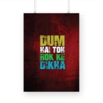 Dum Hai Toh Rok Ke Dikha Printed Poster