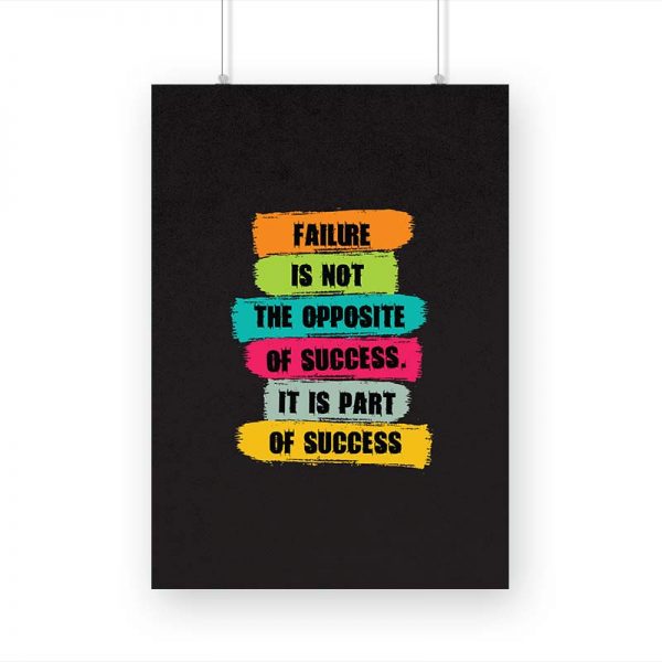 Failure Is Not The Opposite of Success Printed Poster