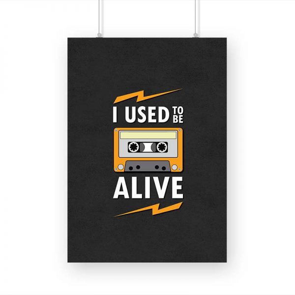 I Used To Be Alive Printed Poster