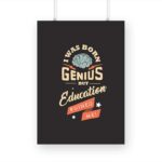 I was Born Genius Printed Poster