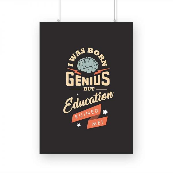 I was Born Genius Printed Poster