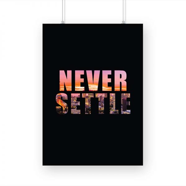 Never Settle Printed Poster