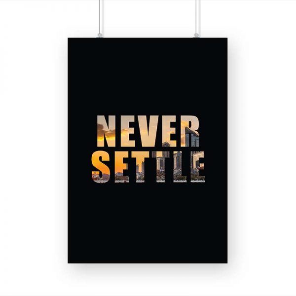 Never Settle Printed Poster