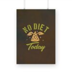 No Diet Today Printed Poster