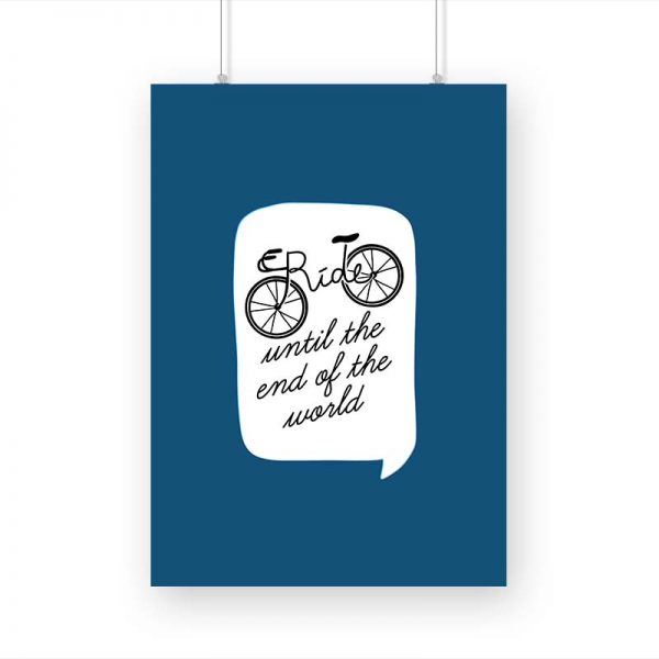 Ride- until the end of the world Printed Poster