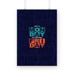 Why is MONDAY so far from FRIDAY? Printed Poster