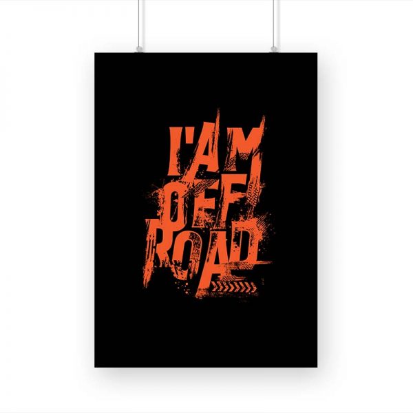 I'AM OFF ROAD Printed Poster