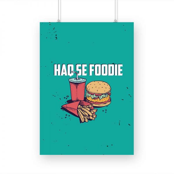 Haq Se Foodie Printed Poster