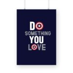 Do Something You Love Printed Poster