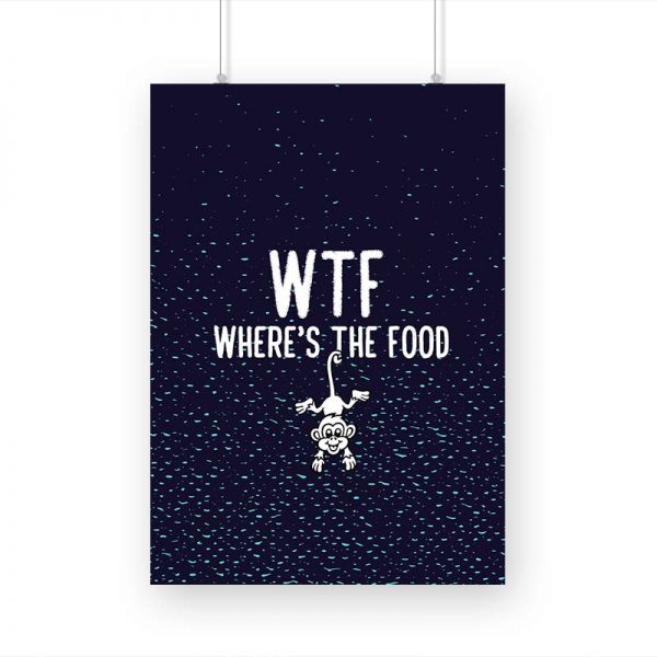 WTF Where's The Food Printed Poster